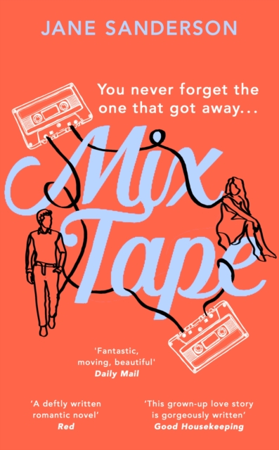 Mix Tape : The most nostalgic and uplifting romance you’ll read this year. ‘Fantastic, moving, beautiful’ Daily Mail, EPUB eBook
