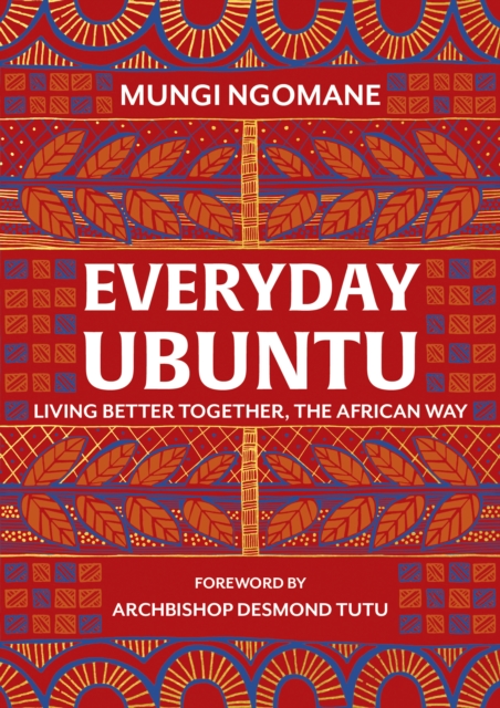 Everyday Ubuntu : Living better together, the African way, EPUB eBook