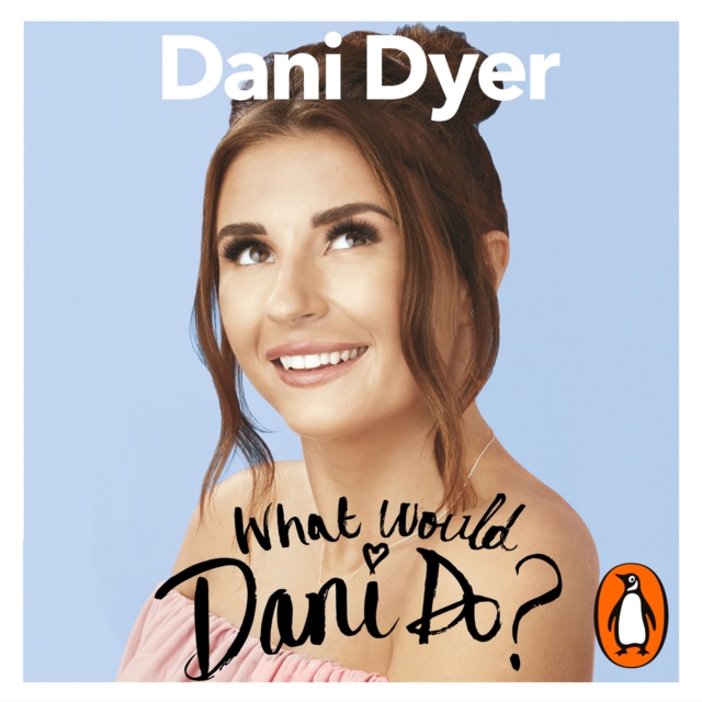 What Would Dani Do? : My guide to living your best life, eAudiobook MP3 eaudioBook