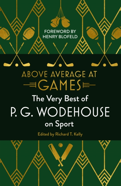 Above Average at Games : The Very Best of P.G. Wodehouse on Sport, EPUB eBook