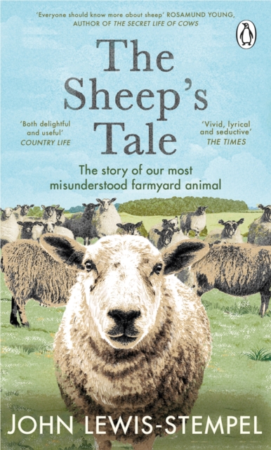The Sheep s Tale : The story of our most misunderstood farmyard animal, EPUB eBook
