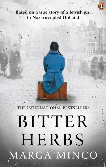 Bitter Herbs : Based on a true story of a Jewish girl in the Nazi-occupied Netherlands, EPUB eBook
