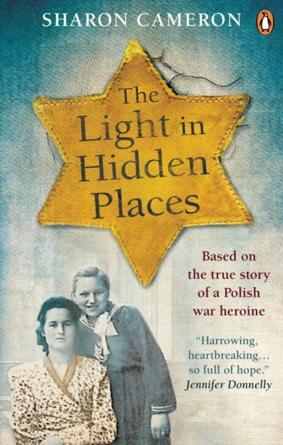 The Light in Hidden Places : Based on the true story of war heroine Stefania Podg rska, EPUB eBook