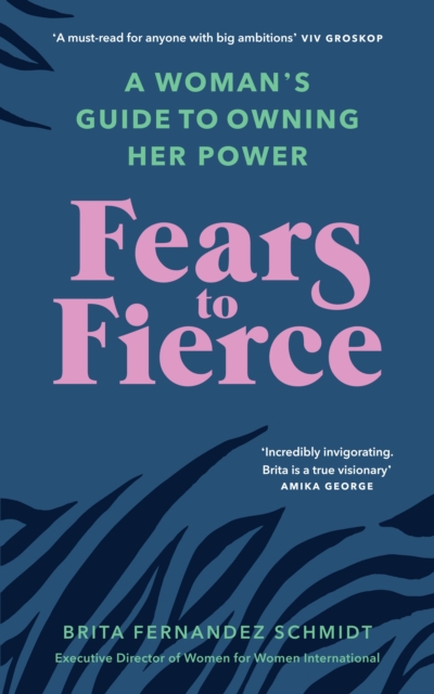 Fears to Fierce : A Woman’s Guide to Owning Her Power, EPUB eBook