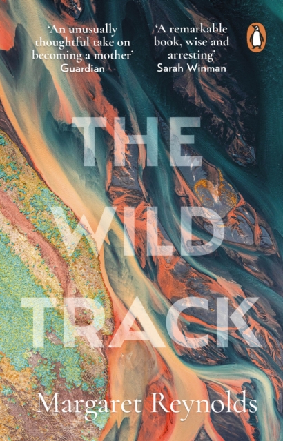 The Wild Track : adopting, mothering, belonging, EPUB eBook