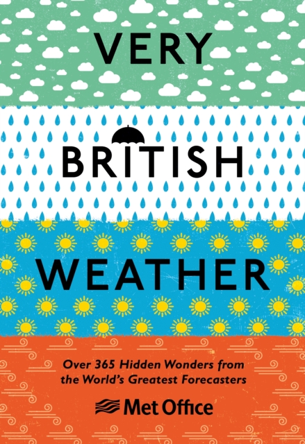 Very British Weather : Over 365 Hidden Wonders from the World s Greatest Forecasters, EPUB eBook