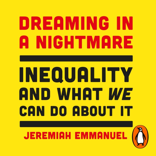 Dreaming in a Nightmare : Inequality and What We Can Do About It, eAudiobook MP3 eaudioBook