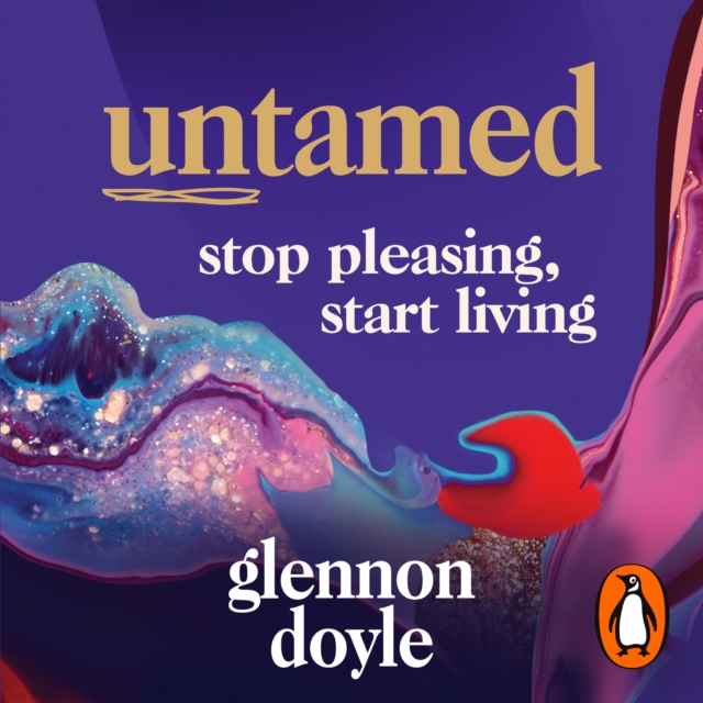Untamed : Stop Pleasing, Start Living: THE NO.1 SUNDAY TIMES BESTSELLER, eAudiobook MP3 eaudioBook