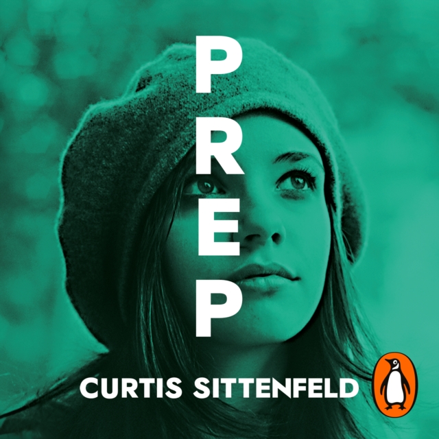 Prep : The startling coming-of-age novel by the Sunday Times bestselling author of AMERICAN WIFE, eAudiobook MP3 eaudioBook