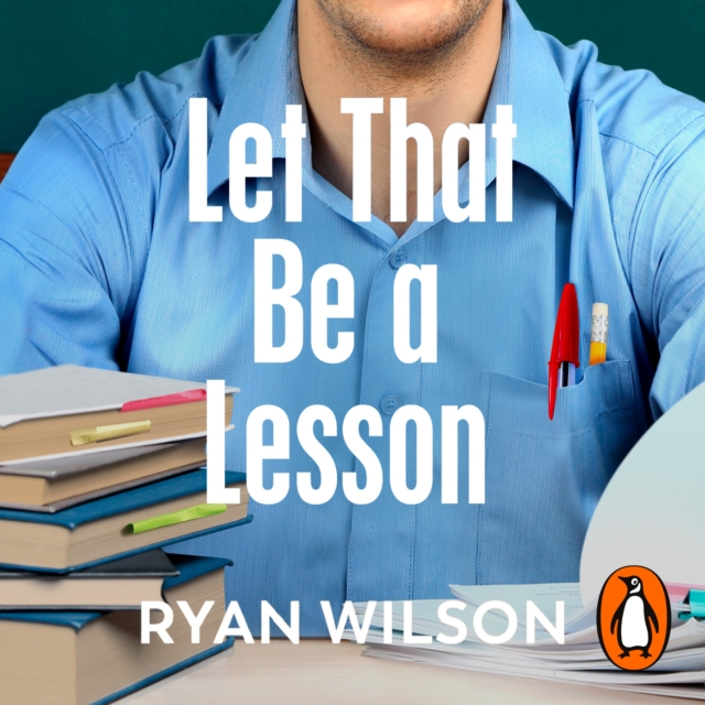 Let That Be a Lesson : A Teacher's Life in the Classroom, eAudiobook MP3 eaudioBook
