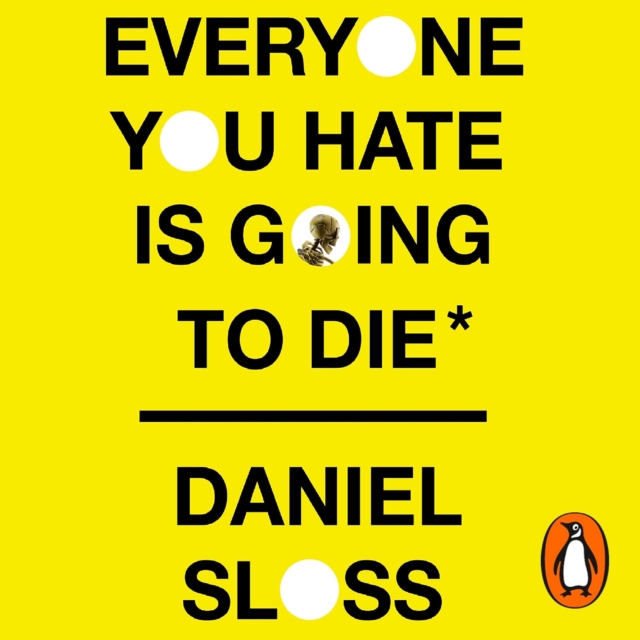 Everyone You Hate is Going to Die : And Other Comforting Thoughts on Family, Friends, Sex, Love, and More Things That Ruin Your Life, eAudiobook MP3 eaudioBook