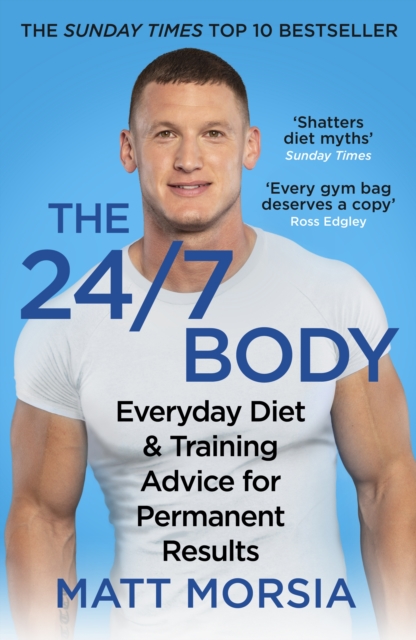 The 24/7 Body : The Sunday Times bestselling guide to diet and training, EPUB eBook