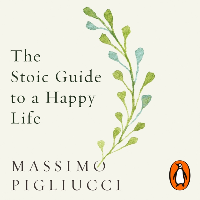The Stoic Guide to a Happy Life : 53 Brief Lessons for Living, eAudiobook MP3 eaudioBook