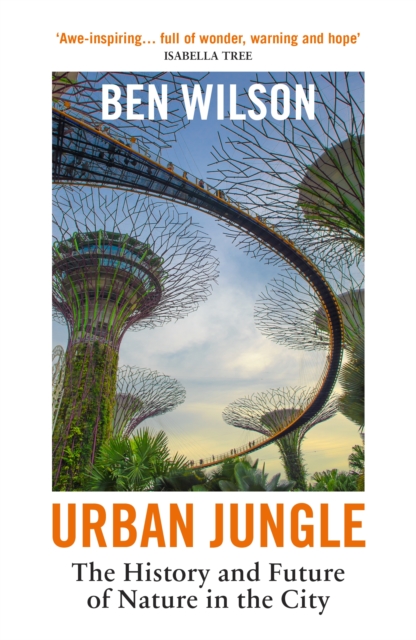 Urban Jungle : Wilding the City, from the author of Metropolis, EPUB eBook