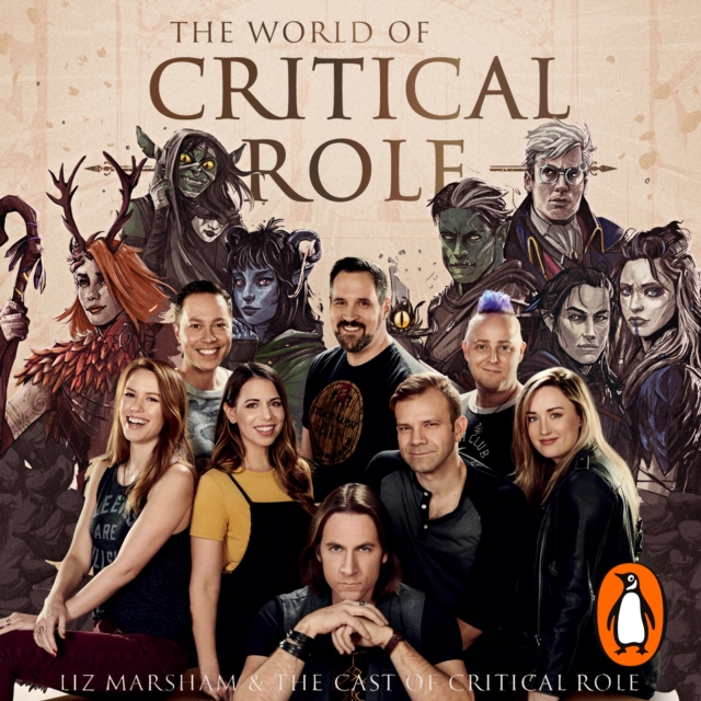 The World of Critical Role : The History Behind the Epic Fantasy, eAudiobook MP3 eaudioBook