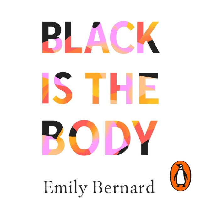 Black is the Body : Stories From My Grandmother's Time, My Mother's Time, and Mine, eAudiobook MP3 eaudioBook