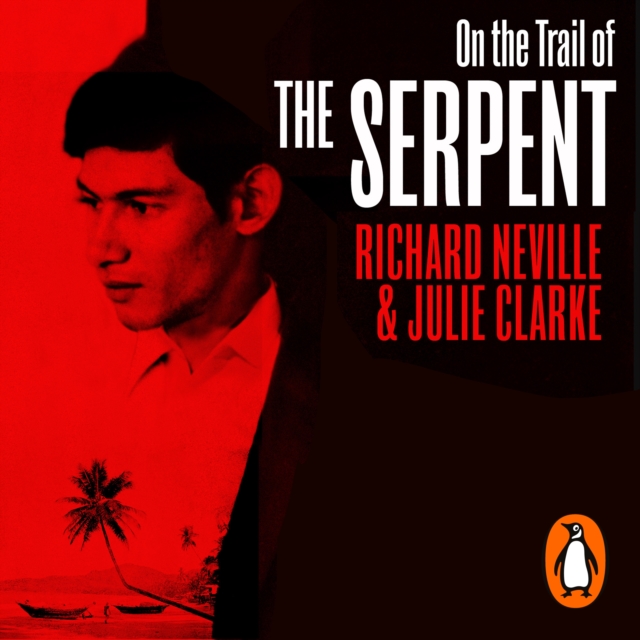 On the Trail of the Serpent : The Life and Crimes of Charles Sobhraj, eAudiobook MP3 eaudioBook