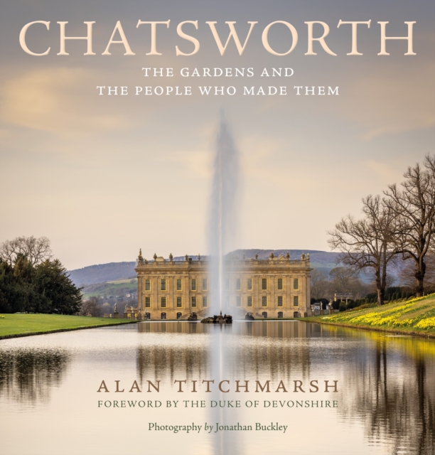 Chatsworth : The gardens and the people who made them, EPUB eBook