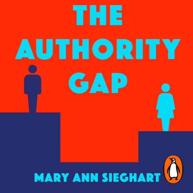 The Authority Gap : Why women are still taken less seriously than men, and what we can do about it, eAudiobook MP3 eaudioBook