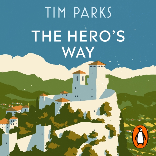 The Hero's Way : Walking with Garibaldi from Rome to Ravenna, eAudiobook MP3 eaudioBook
