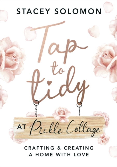 Tap to Tidy at Pickle Cottage : Crafting & Creating a Home with Love, EPUB eBook