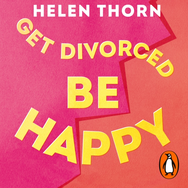 Get Divorced, Be Happy : How becoming single turned out to be my happily ever after, eAudiobook MP3 eaudioBook