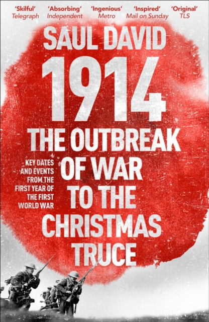 1914: The Outbreak of War to the Christmas Truce : Key Dates and Events from the First Year of the First World War, EPUB eBook