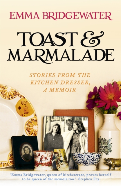 Toast & Marmalade : Stories From the Kitchen Dresser, A Memoir, Paperback / softback Book