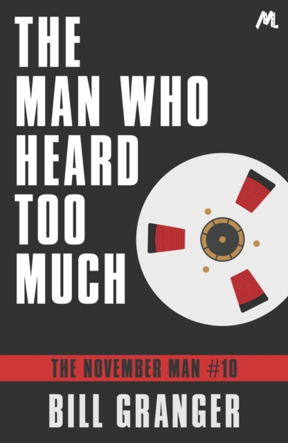 The Man Who Heard Too Much : The November Man Book 10, EPUB eBook