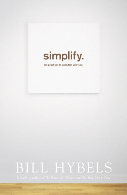 Simplify : Ten Practices to Unclutter your Soul, EPUB eBook