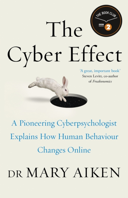 The Cyber Effect : A Pioneering Cyberpsychologist Explains How Human Behaviour Changes Online, EPUB eBook