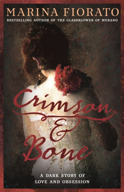 Crimson and Bone: a dark and gripping tale of love and obsession, Paperback / softback Book