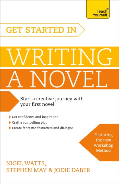 Get Started in Writing a Novel : How to write your first novel and create fantastic characters, dialogues and plot, EPUB eBook