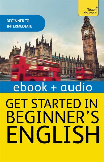 Beginner's English (Learn BRITISH English as a Foreign Language) : Enhanced Edition, EPUB eBook