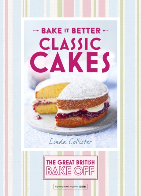 Great British Bake Off   Bake it Better (No.1): Classic Cakes, EPUB eBook