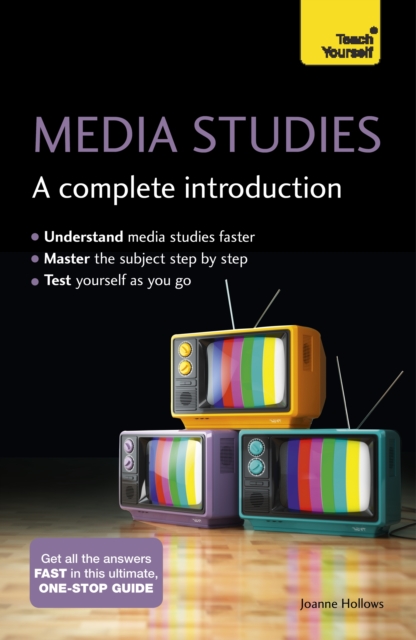 Media Studies: A Complete Introduction: Teach Yourself, EPUB eBook