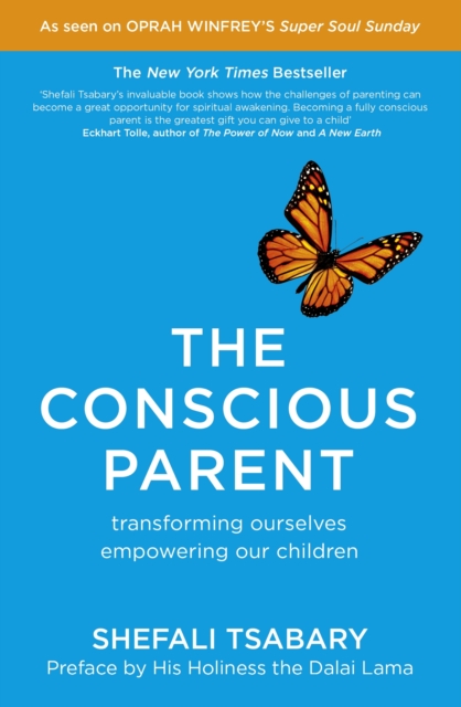The Conscious Parent : Transforming Ourselves, Empowering Our Children, EPUB eBook