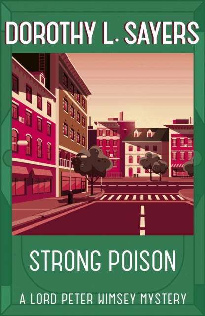 Strong Poison : Classic crime fiction at its best, Paperback / softback Book