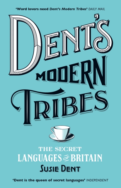 Dent's Modern Tribes : The Secret Languages of Britain, EPUB eBook