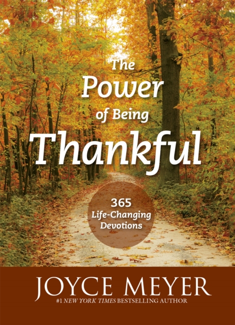 The Power of Being Thankful : 365 Life Changing Devotions, Paperback / softback Book
