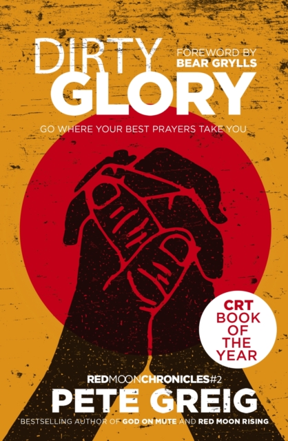 Dirty Glory : Go Where Your Best Prayers Take You (Red Moon Chronicles #2), EPUB eBook