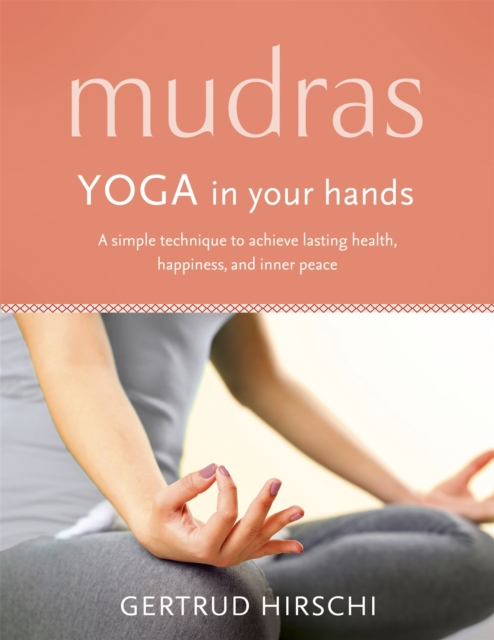 Mudras : Yoga In Your Hands, Paperback / softback Book