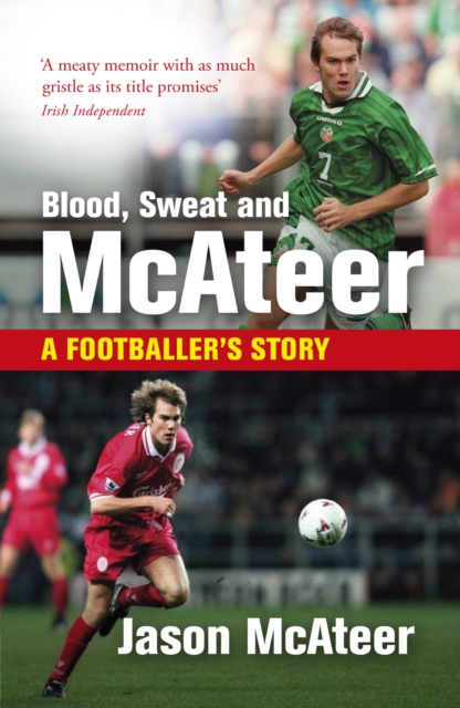 Blood, Sweat and McAteer : A Footballer's Story, EPUB eBook