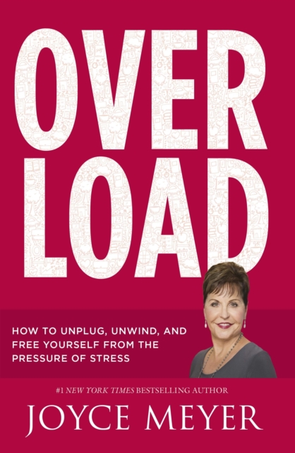 Overload : How to Unplug, Unwind and Free Yourself from the Pressure of Stress, EPUB eBook