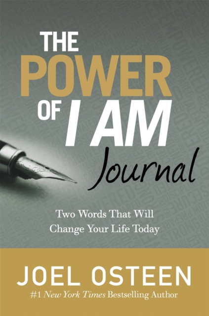 The Power Of I Am Journal : Two Words That Will Change Your Life Today, Hardback Book