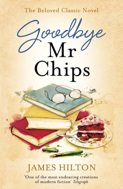 Goodbye Mr Chips : The heart-warming classic that inspired three film adaptations, EPUB eBook