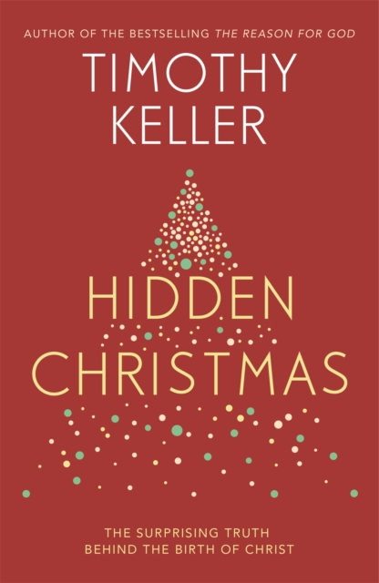 Hidden Christmas : The Surprising Truth behind the Birth of Christ, Paperback / softback Book