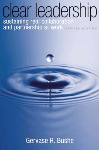 Clear Leadership : Sustaining Real Collaboration and Partnership at Work, EPUB eBook