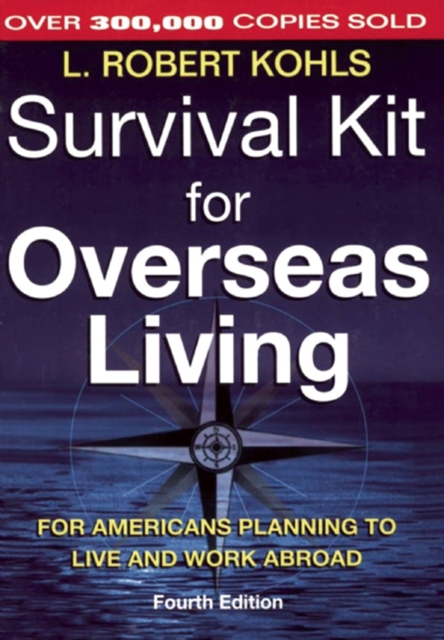 Survival Kit for Overseas Living : For Americans Planning to Live and Work Abroad, EPUB eBook