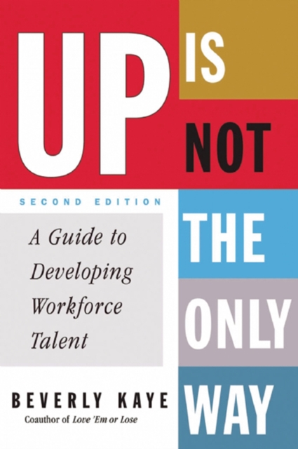 Up Is Not the Only Way : A Guide to Developing Workforce Talent, EPUB eBook